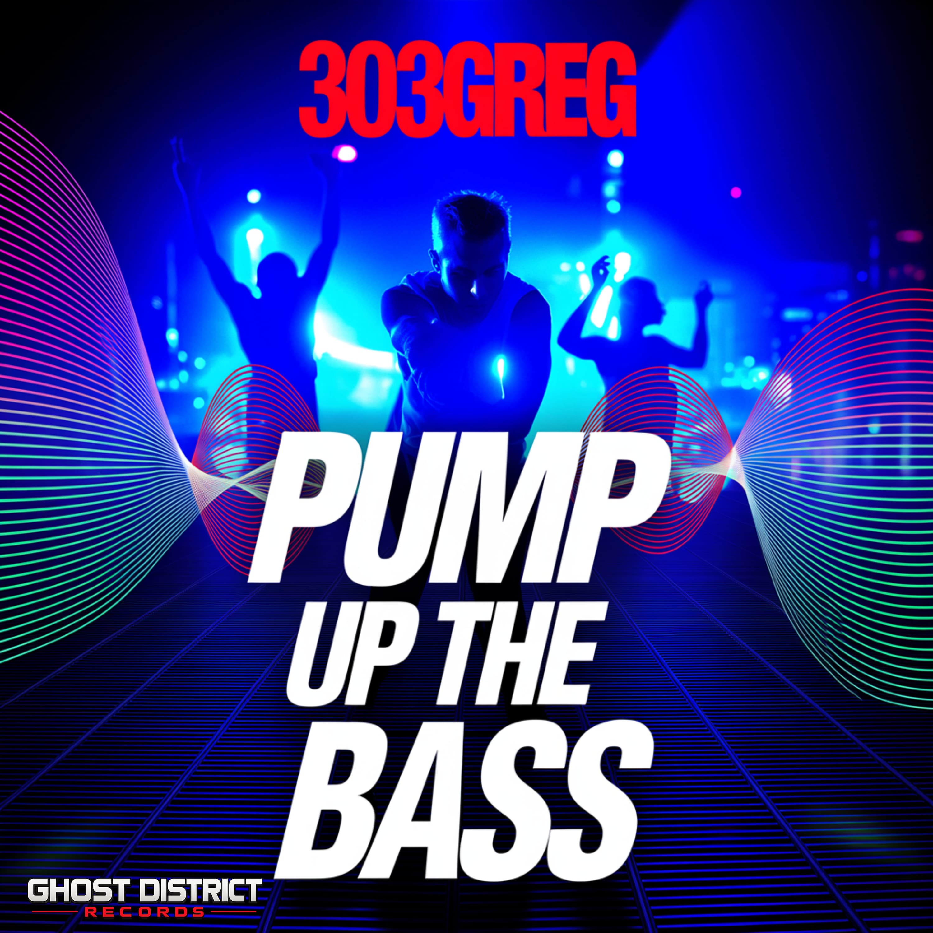 Pump Up The Bass by 303GREG